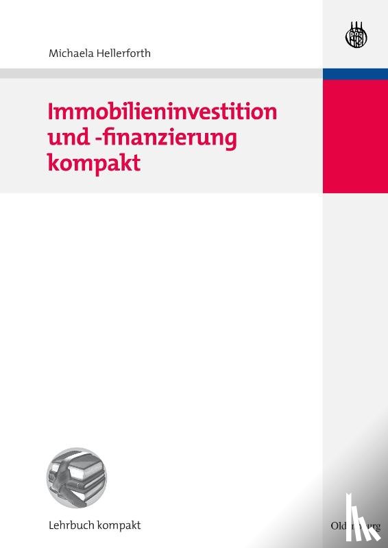 Hellerforth, Michaela - Immobilieninvestition und -finanzierung kompakt