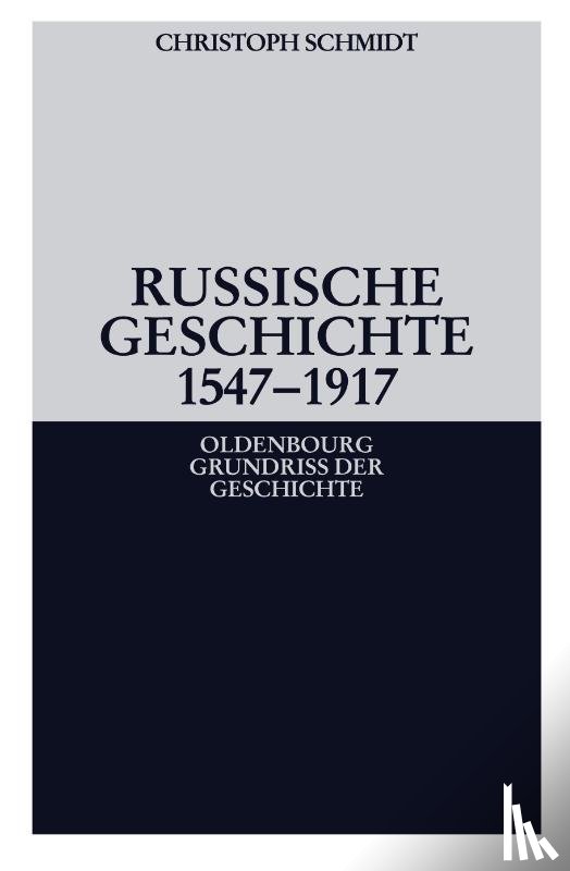 Schmidt, Christoph - Russische Geschichte 1547-1917