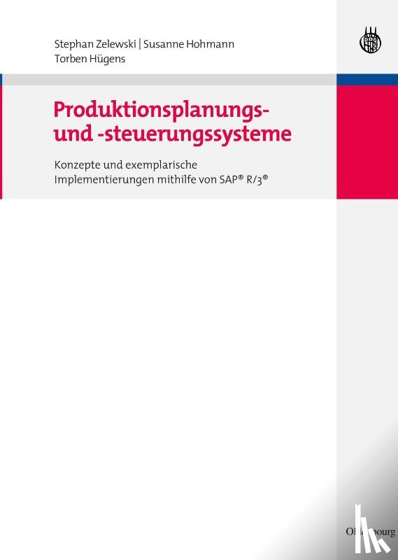 Zelewski, Stephan, Hohmann, Susanne, Hugens, Torben - Produktionsplanungs- und -steuerungssysteme