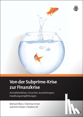 Bloss, Michael, Ernst, Dietmar, Hacker, Joachim, Eil, Nadine - Von Der Subprime-Krise Zur Finanzkrise