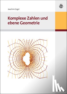 Engel, Joachim - Komplexe Zahlen Und Ebene Geometrie
