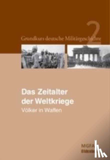 Groß, Gerhard P, Hansen, Ernst Willi, Neugebauer, Karl-Volker, Potempa, Harald - Das Zeitalter der Weltkriege