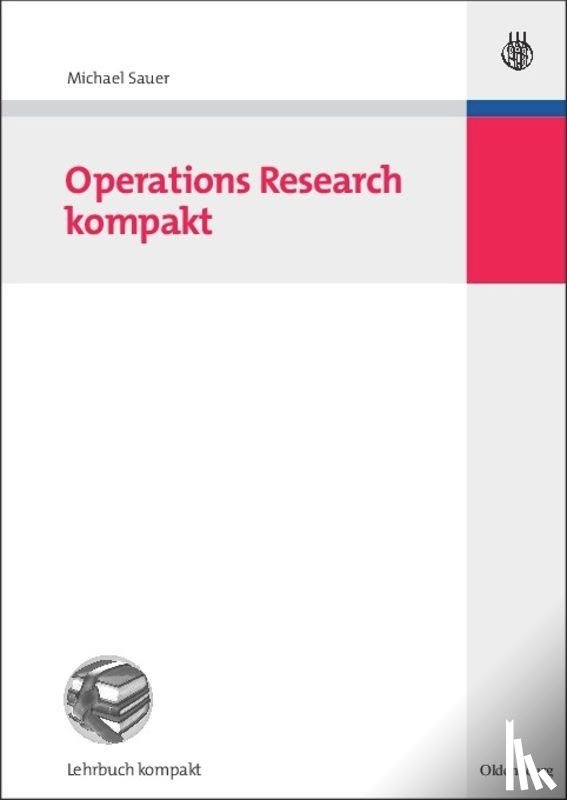 Sauer, Michael - Operations Research Kompakt