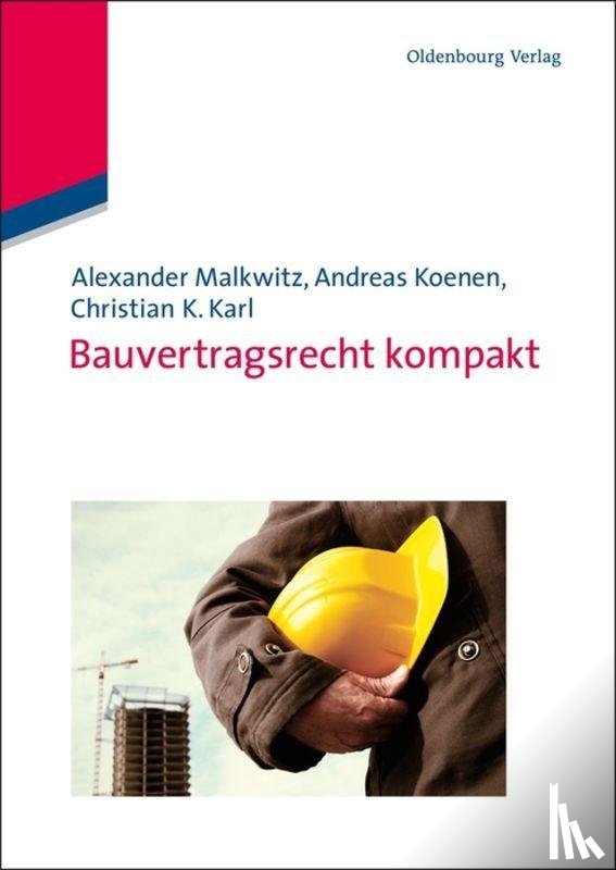 Malkwitz, Alexander, Koenen, Andreas, Karl, Christian K - Bauvertragsrecht Kompakt
