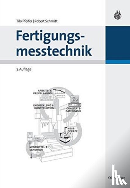 Pfeifer, Tilo, Schmitt, Robert (Arizona State Univ Tempe) - Fertigungsmesstechnik
