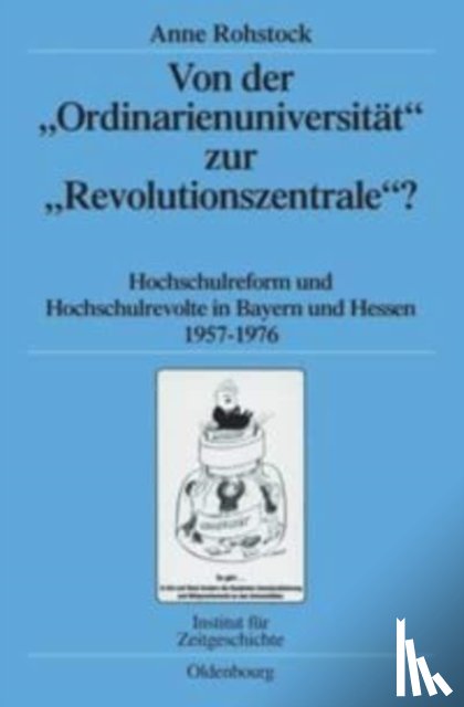 Rohstock, Anne - Von Der Ordinarienuniversitat Zur Revolutionszentrale?