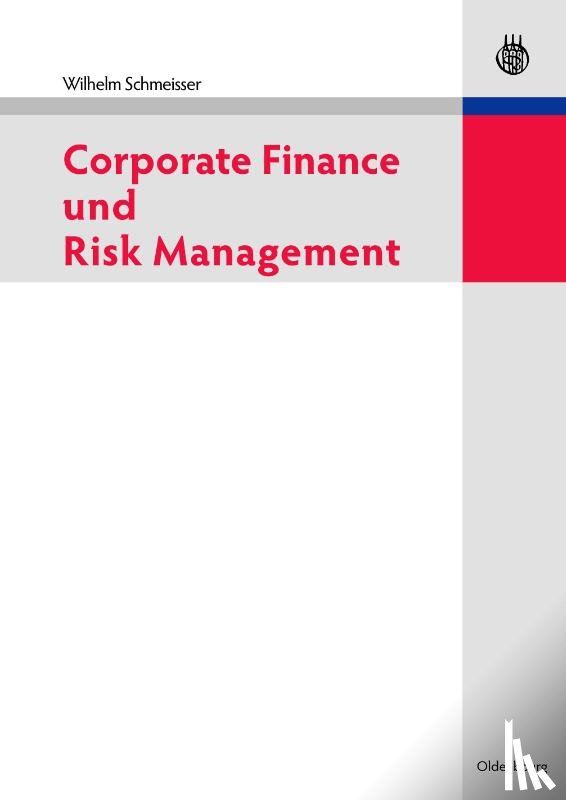 Schmeisser, Wilhelm - Corporate Finance Und Risk Management