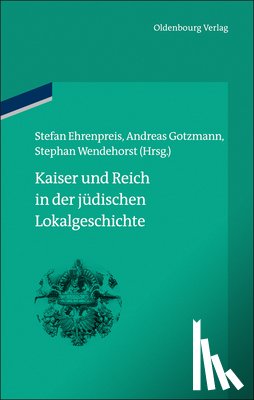  - Kaiser Und Reich in Der Judischen Lokalgeschichte