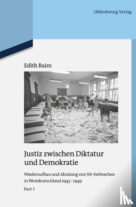 Raim, Edith - Justiz zwischen Diktatur und Demokratie