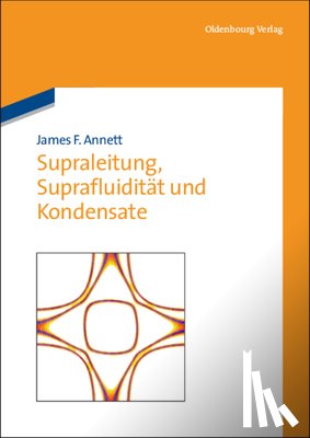 Annett, Department of Physics James F (University of Bristol) - Supraleitung, Suprafluiditat und Kondensate