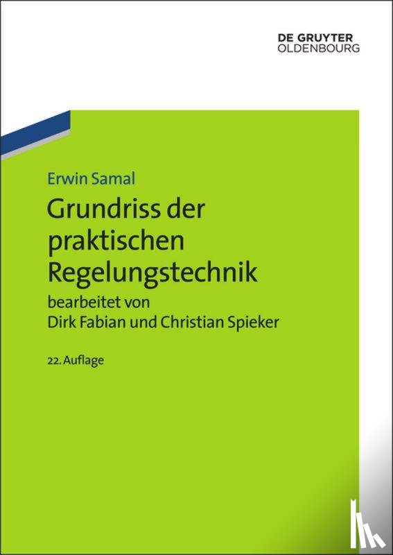 Fabian, Dirk, Spieker, Christian, Samal, Erwin - Grundriss der praktischen Regelungstechnik
