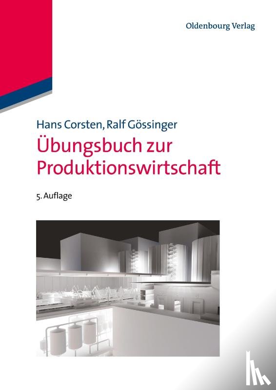 Corsten, Hans, Gossinger, Ralf - Ubungsbuch Zur Produktionswirtschaft