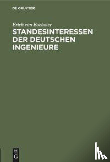 Boehmer, Erich Von - Standesinteressen Der Deutschen Ingenieure