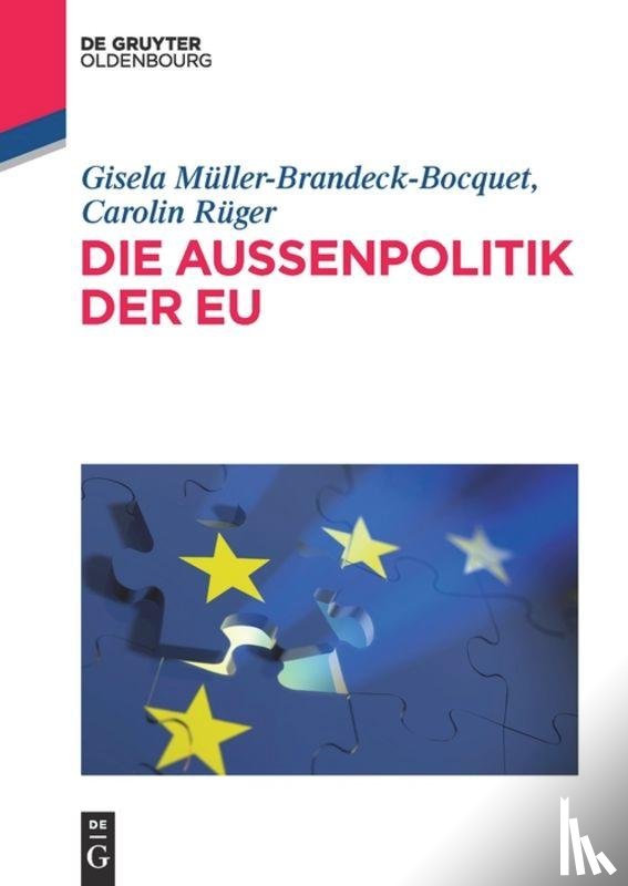 Muller-Brandeck-Bocquet, Gisela, Ruger, Carolin - Die Außenpolitik Der EU