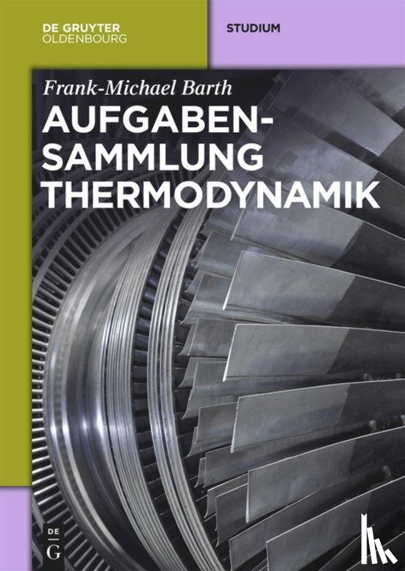 Barth, Frank-Michael - Aufgabensammlung Thermodynamik