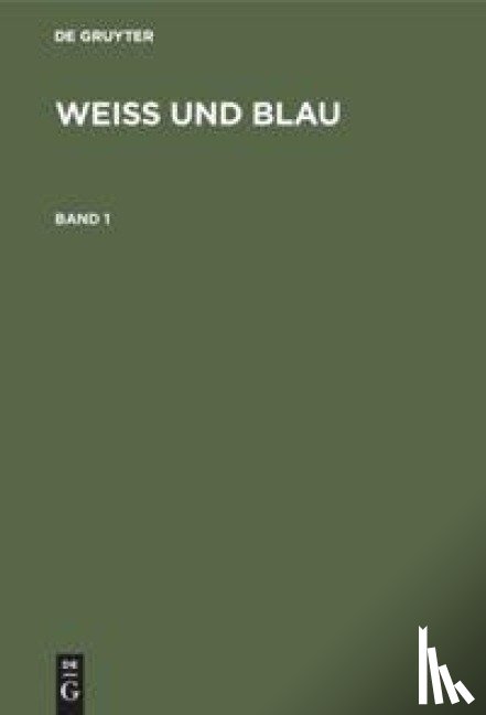  - Weiss Und Blau. Band 1