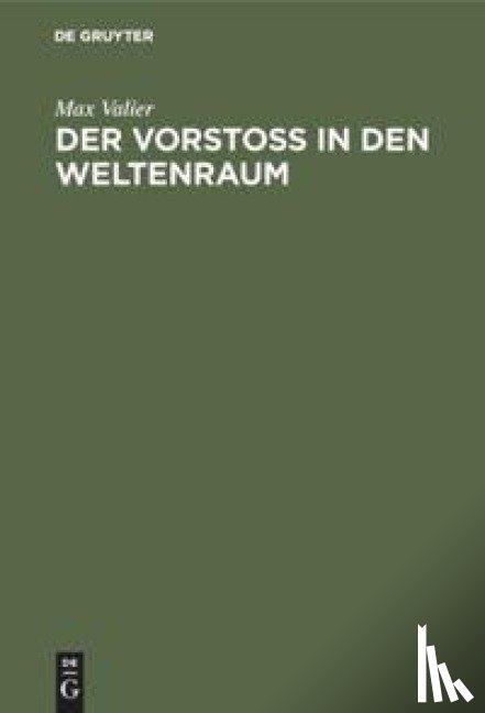Valier, Max - Der Vorstoss in Den Weltenraum