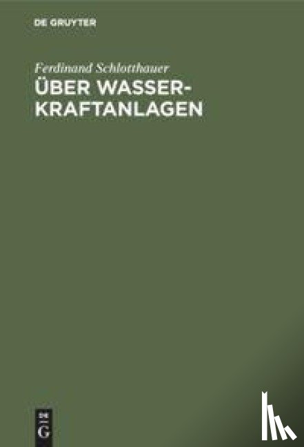 Schlotthauer, Ferdinand - UEber Wasserkraftanlagen