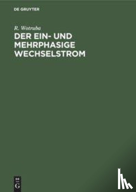 Wotruba, R - Der Ein- Und Mehrphasige Wechselstrom