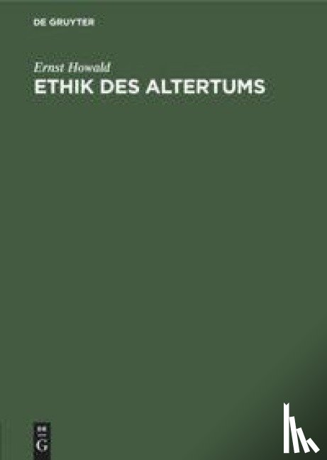Howald, Ernst - Ethik Des Altertums