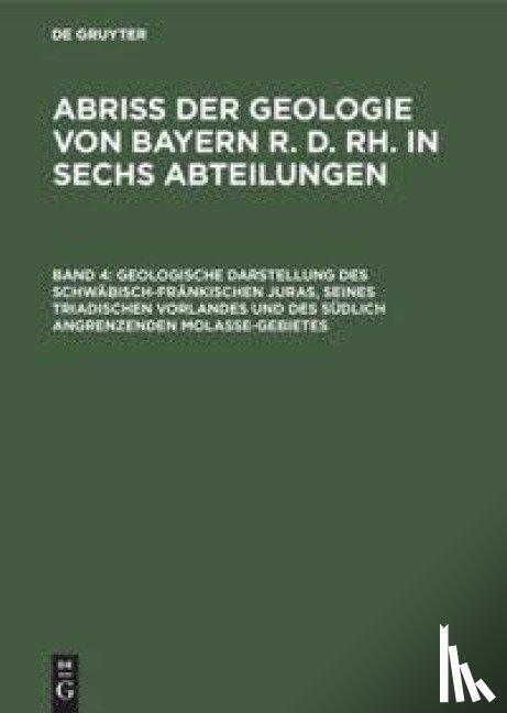  - Geologische Darstellung Des Schwabisch-Frankischen Juras, Seines Triadischen Vorlandes Und Des Sudlich Angrenzenden Molasse-Gebietes
