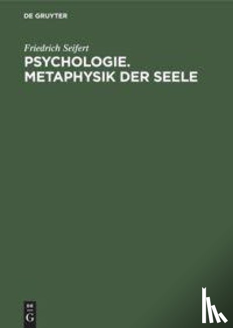 Seifert, Friedrich - Psychologie. Metaphysik Der Seele