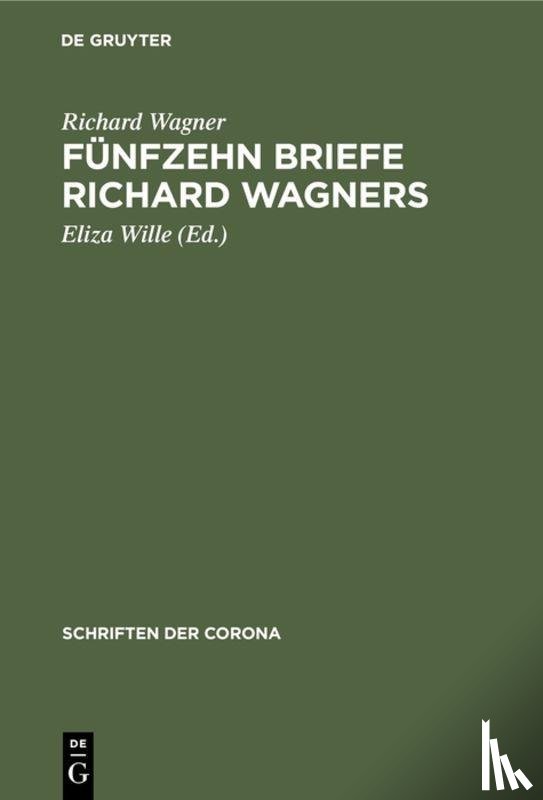 Wagner, Richard - Funfzehn Briefe Richard Wagners