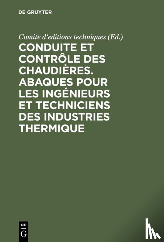  - Conduite Et Controle Des Chaudieres. Abaques Pour Les Ingenieurs Et Techniciens Des Industries Thermique
