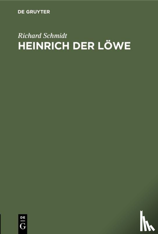 Schmidt, Richard - Heinrich Der Loewe