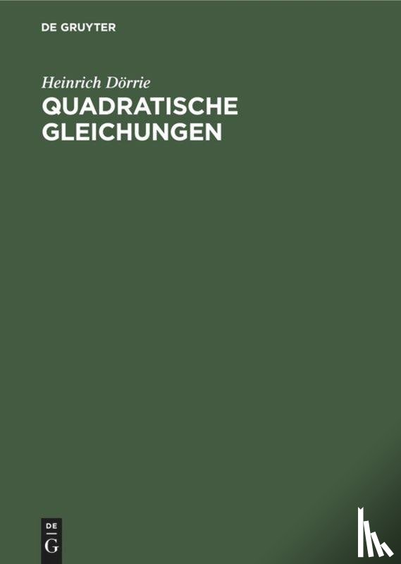 Dorrie, Heinrich - Quadratische Gleichungen