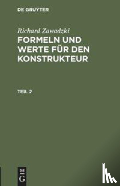 Zawadzki, Richard - Richard Zawadzki: Formeln Und Werte Fur Den Konstrukteur. Teil 2