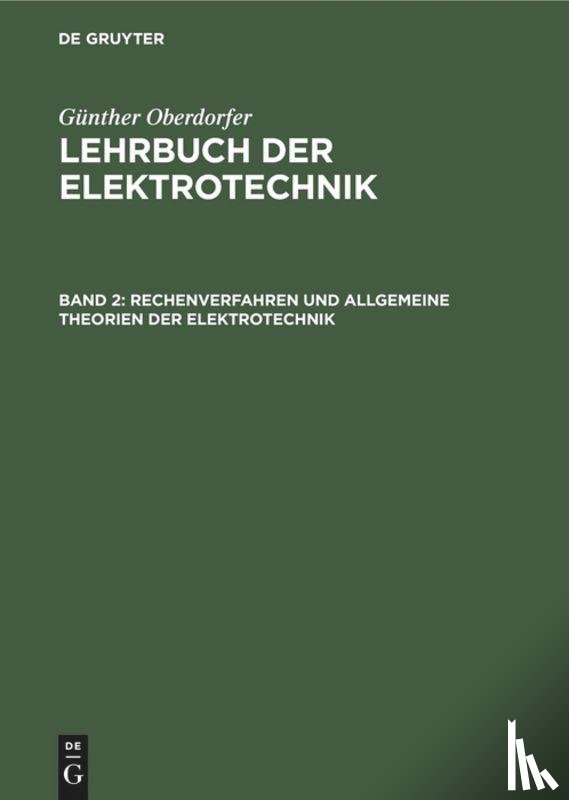 Oberdorfer, Gunther - Rechenverfahren Und Allgemeine Theorien Der Elektrotechnik