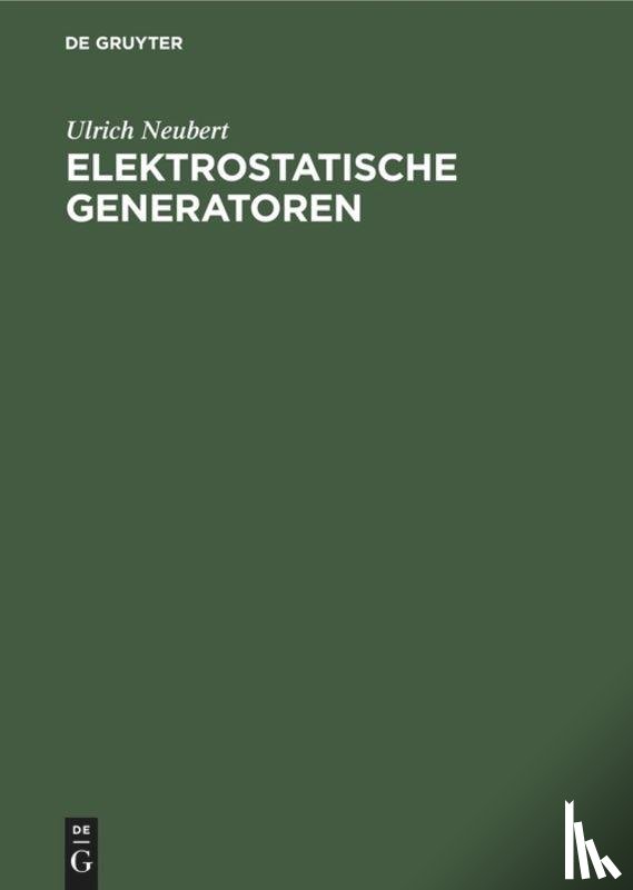 Neubert, Ulrich - Elektrostatische Generatoren