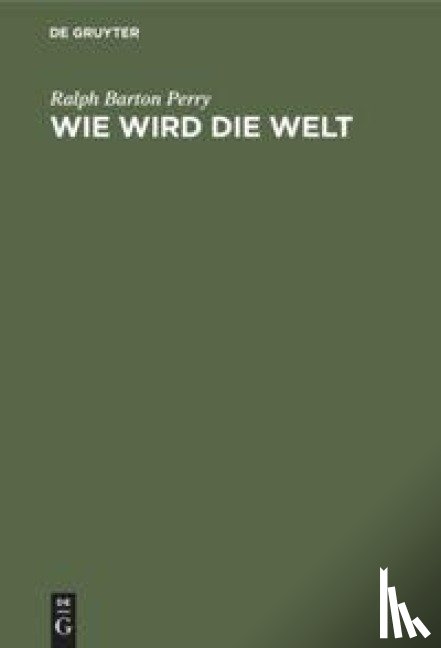 Perry, Ralph Barton - Wie Wird Die Welt