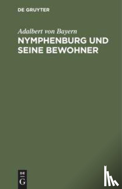 Bayern, Adalbert Von - Nymphenburg Und Seine Bewohner