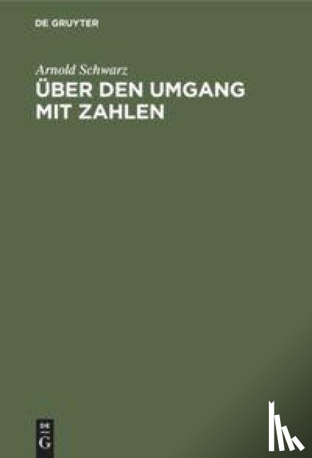 Schwarz, Arnold - Uber Den Umgang Mit Zahlen