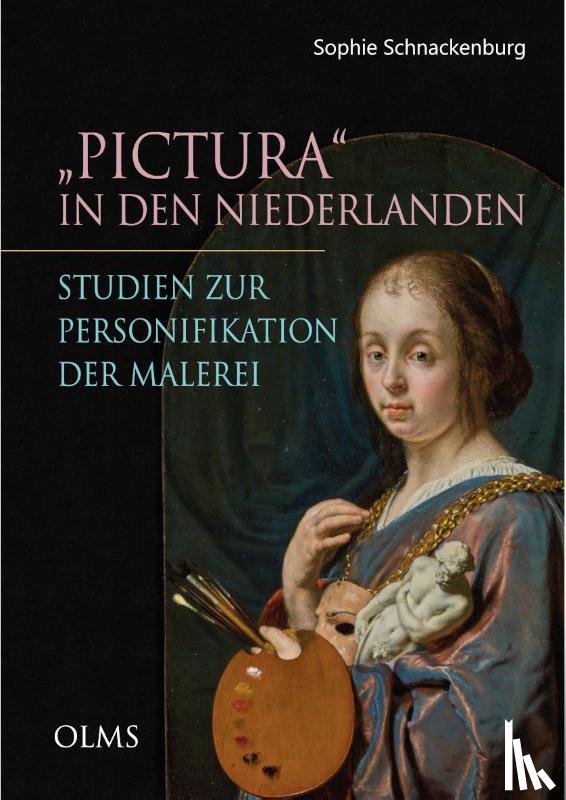 Schnackenburg, Sophie - "Pictura" in den Niederlanden. Studien zur Personifikation der Malerei