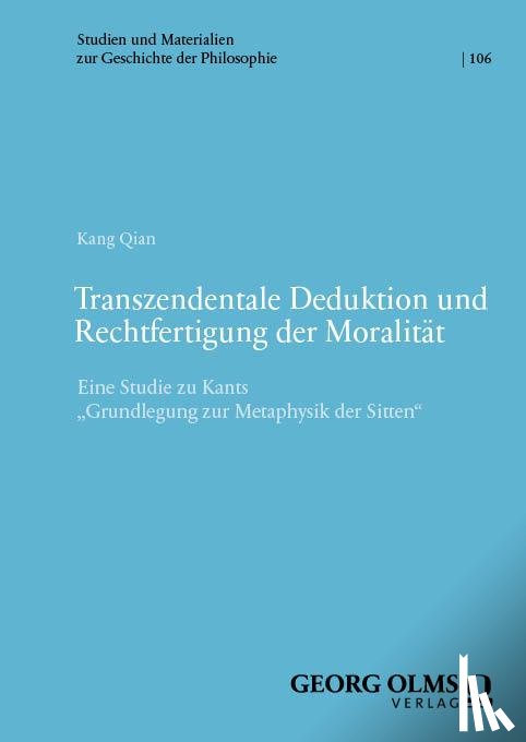 Qian, Kang - Transzendentale Deduktion und Rechtfertigung der Moralität