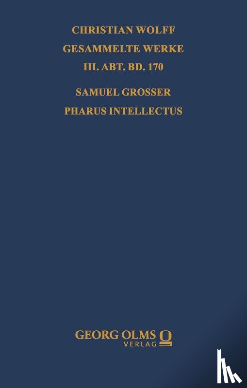  - Samuel Grosser: Pharus intellectus sive logica electiva methodo neo-veterum praeceptis