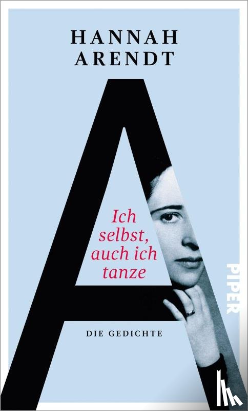 Arendt, Hannah - Ich selbst, auch ich tanze