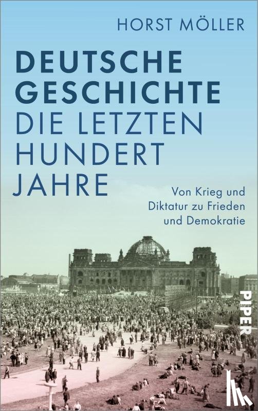 Möller, Horst - Deutsche Geschichte - die letzten hundert Jahre