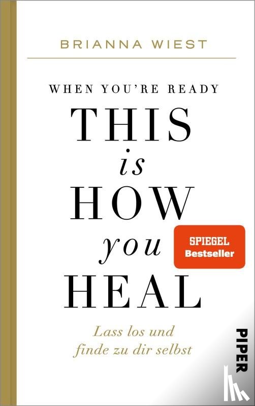 Wiest, Brianna - When You're Ready, This Is How You Heal