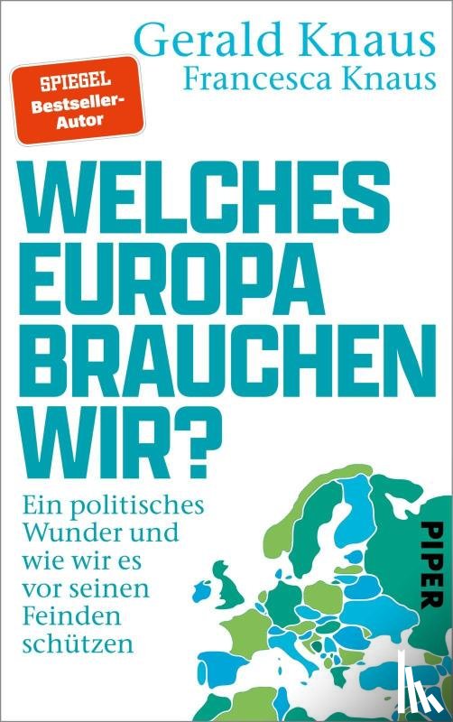 Knaus, Gerald, Knaus, Francesca - Welches Europa brauchen wir?