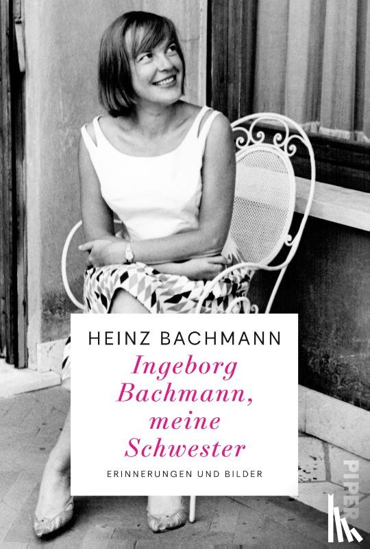 Bachmann, Heinz - Ingeborg Bachmann, meine Schwester
