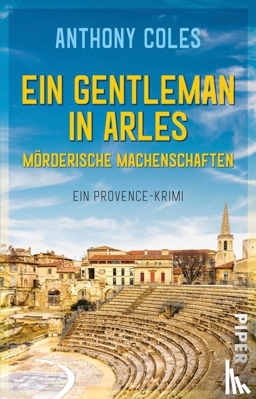 Coles, Anthony - Ein Gentleman in Arles - Mörderische Machenschaften