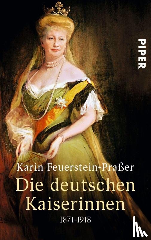 Feuerstein-Praßer, Karin - Die deutschen Kaiserinnen