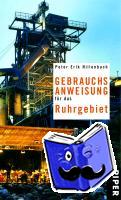 Hillenbach, Peter Erik - Gebrauchsanweisung für das Ruhrgebiet