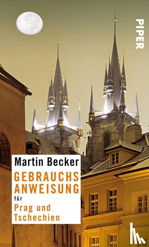 Becker, Martin - Gebrauchsanweisung für Prag und Tschechien