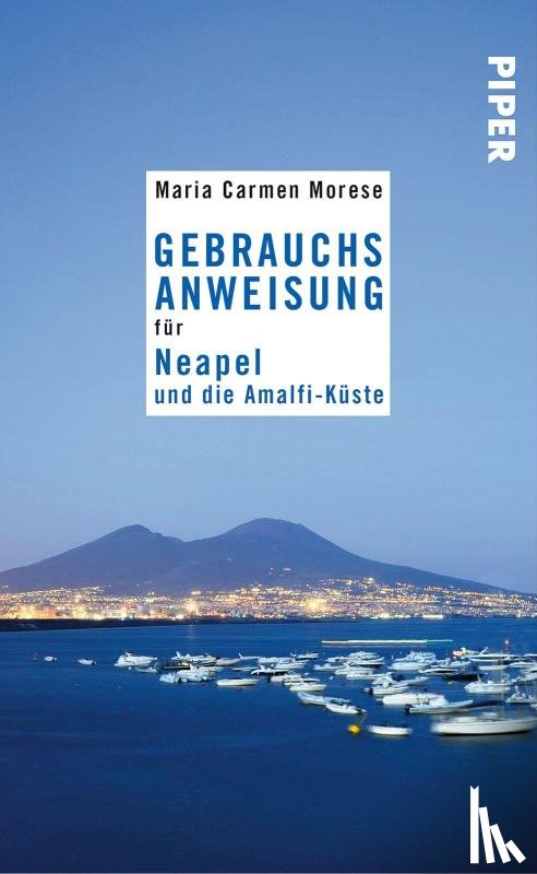 Morese, Maria Carmen - Gebrauchsanweisung für Neapel und die Amalfi-Küste