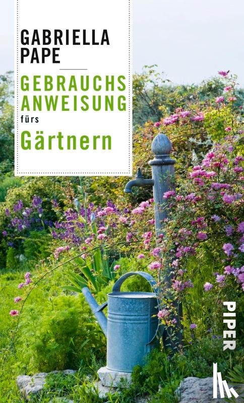 Pape, Gabriella - Gebrauchsanweisung fürs Gärtnern